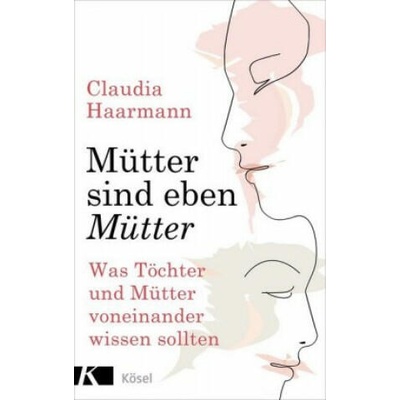 Mütter sind eben Mütter | Claudia Haarmann