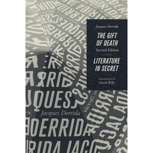 Gift of Death, Second Edition & Literature in Secret | Jacques Derrida, David Wills (ISBN: 9780226502977)
