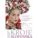 Kroje Slovenska, Folk Costumes of Slovakia, Costumes populaires de la Slovaquie, Slowakische Trachten - Zuzana Beňušková, Peter Brenkus, Jana Kucbeľová