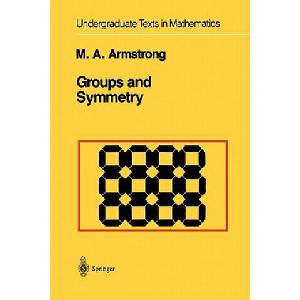 Groups and Symmetry | Mark A. Armstrong (ISBN: 9781441930859)