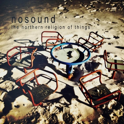 The Northern Religion of Things - Nosound CD