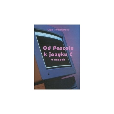 Od Pascalu k jazyku C a naopak - Oľga Rodziňáková