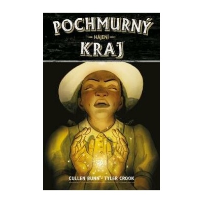 Pochmurný kraj 6 - Cullen Bunn