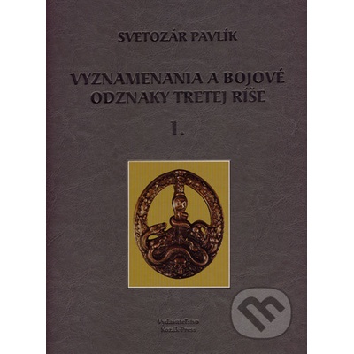 Vyznamenania a bojové odznaky Tretej ríše 1 darčeková väzba - Svetozár Pavlík