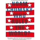 Who Rules the World? - Noam Chomsky