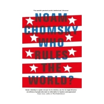 Who Rules the World? - Noam Chomsky