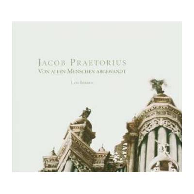 Jacob Praetorius - Von Allen Menschen Abgewandt DIGI CD