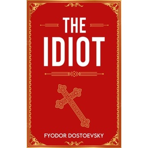The Idiot | Fyodor Dostoevsky, Michelle Datin (ISBN: 9789538569319)
