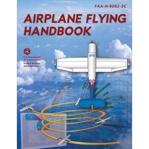 Airplane Flying Handbook: Faa-H-8083-3c (ISBN: 9781510771949)