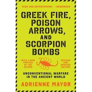 Greek Fire, Poison Arrows, and Scorpion Bombs | Adrienne Mayor (ISBN: 9780691211084)