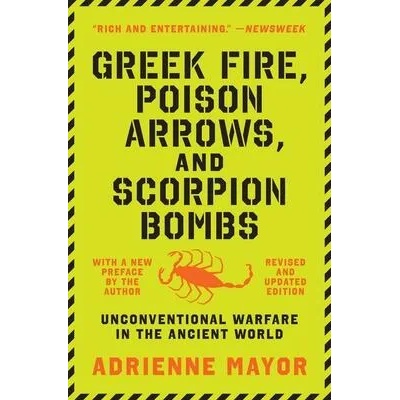 Greek Fire, Poison Arrows, and Scorpion Bombs