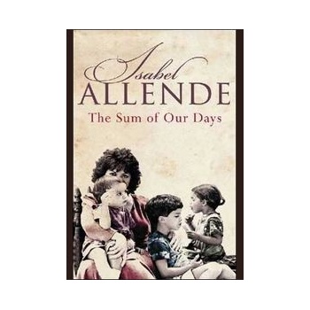 The Sum of Our Days - Isabel Allende