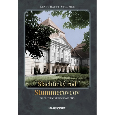 Šľachtický rod Stummer na Slovensku do roku 1945