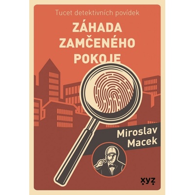 Záhada zamčeného pokoje - Macek Miroslav