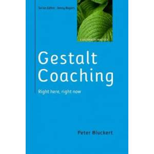 Gestalt Coaching: Right Here, Right Now | Peter Bluckert (2015)