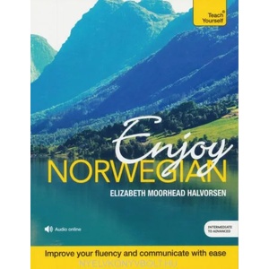 Enjoy Norwegian Intermediate to Upper Intermediate Course | Elizabeth Moorhead Halvorsen (ISBN: 9781473613072)