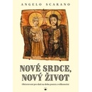 Nové srdce, nový život - Občerstvení pro duši na dobu postní a velikonoční - Angelo Scarano