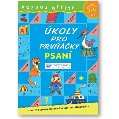 Úkoly pro prvňáčky Psaní: Kompletní sborník testovacích úloh pro předškoláky