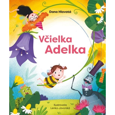 Včielka Adelka - Dana Hlavatá, Lenka Javorská ilustrátor