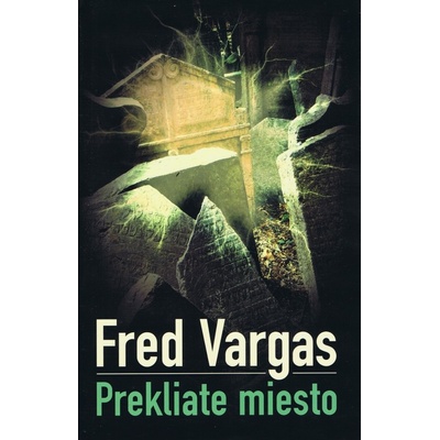 Prekliate miesto - Fred Vargas