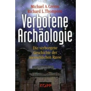 Verbotene Archäologie | Michael A. Cremo, Richard L. Thompson (ISBN: 9783938516331)