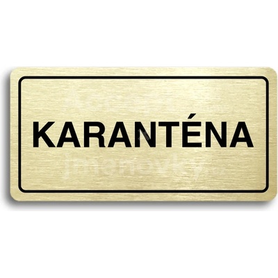 ACCEPT Piktogram KARANTÉNA - zlatá tabulka - černý tisk