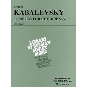 30 Pieces for Children, Op. 27: Piano Solo | Kabalevsky Dmitri, Dmitri Kabalevsky, Joseph Prostakoff (ISBN: 9780793536276)