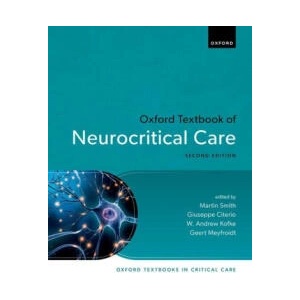 Oxford Textbook of Neurocritical Care 2nd edition | Smith, Citerio, Kofke, Meyfroidt (2025)
