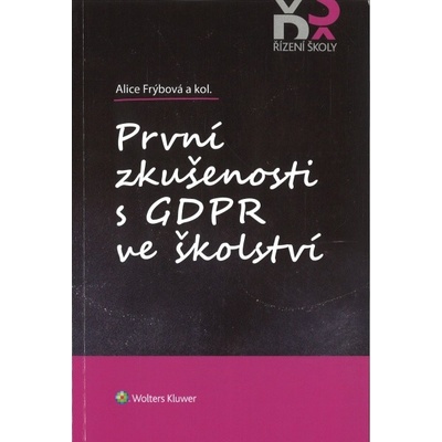 První zkušenosti s GDPR ve školství - alice Frýbová a kolektiv, Brožovaná vazba Paperback