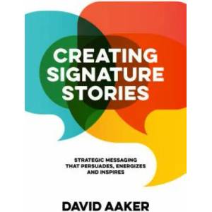 Creating Signature Stories | David Aaker (ISBN: 9781683506119)