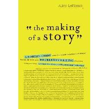 The Making of a Story: A Norton Guide to Creative Writing Laplante AlicePaperback