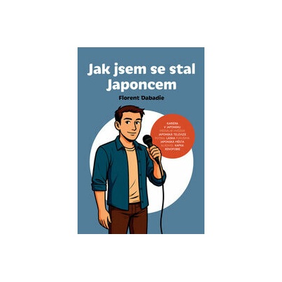 Jak jsem se stal Japoncem - Florent Dabadie