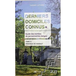 Derniers domiciles connus. Tome 5: Province de Hainaut (ISBN: 9782875422149)