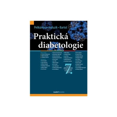 Praktická diabetologie - Vladimír Bartoš, prof.MUDr. Martin Haluzík Dr.Sc., Terezie Pelikánová