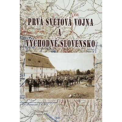 Prvá svetová vojna a východné Slovensko – Hledejceny.cz