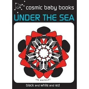 Under The Sea: EARTH DESIGNS: Black and White and Red Book (from two months) | Iya Whiteley, Graham Whiteley, Rachael Fisher (ISBN: 9781912490004)