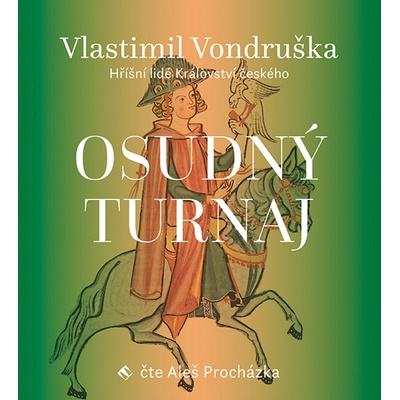 Osudný turnaj - Hříšní lidé Království českého - Vlastimil Vondruška - Čte Aleš Procházka