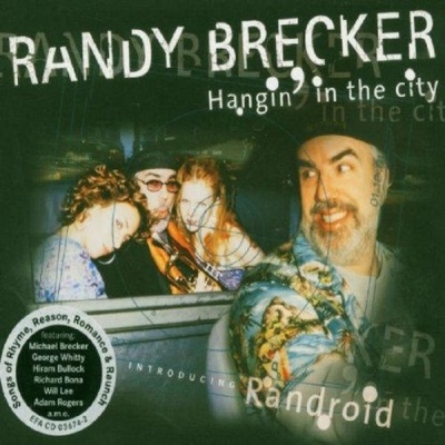 Hangin' In The City Randy Brecker