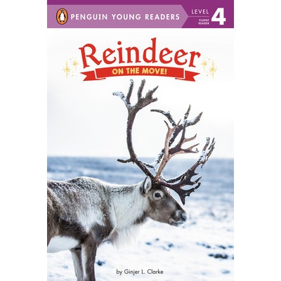 Reindeer: On the Move! Clarke Ginjer L.