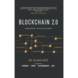 Blockchain 2.0 Simply Explained: Far More Than Just Bitcoin | Julian Hosp, Frank Thelen (ISBN: 9781798916988)