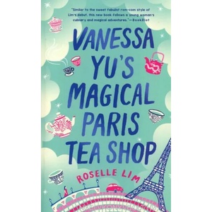 Vanessa Yu's Magical Paris Tea Shop | Roselle Lim (ISBN: 9781984803276)