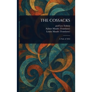 The Cossacks | Aylmer Maude, Louise Maude (2025)