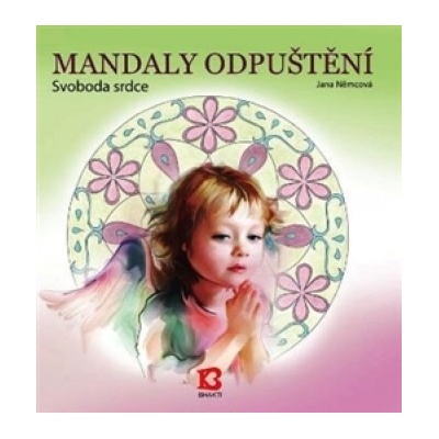 Mandaly odpuštění - Jana Němcová
