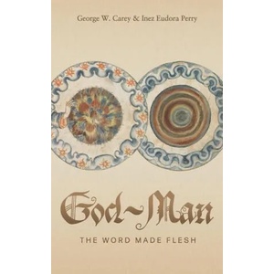 God-Man: The Word Made Flesh | Inez E. Perry, Elizabeth Ledbetter (ISBN: 9781684930906)