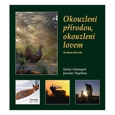 Okouzleni přírodou, okouzleni lovem