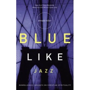Blue Like Jazz | Donald Miller (ISBN: 9780785263708)