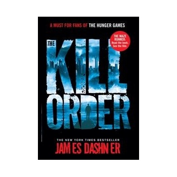 Maze Runner: The Kill Order - James Dashner