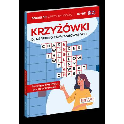 Angielski. Krzyżówki dla średnio zaawansowanych. Poziom B1-B2