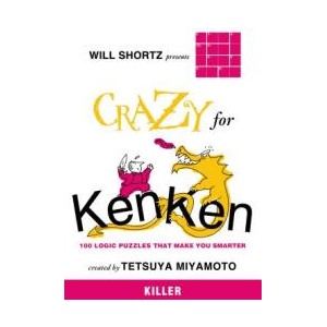 Will Shortz Presents Crazy for Kenken Killer | Tetsuya Miyamoto, Will Shortz (ISBN: 9780312546380)