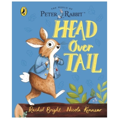 Peter Rabbit: Head Over Tail - Rachel Bright
